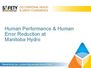 Human Performance Human Error Reduction at Manitoba Hydro