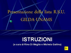 Presentazione della lista R S U GILDAUNAMS ISTRUZIONI