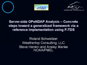 Weathertop Consulting LLC Serverside OPe NDAP Analysis Concrete