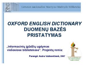 OXFORD ENGLISH DICTIONARY DUOMEN BAZS PRISTATYMAS Informacini gdi