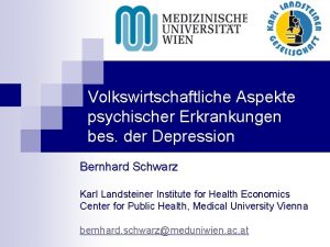 Volkswirtschaftliche Aspekte psychischer Erkrankungen bes der Depression Bernhard