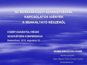 AZ EGSZSGGYI SZAKKPZSSEL KAPCSOLATOS IGNYEK A MUNKLTAT RSZRL