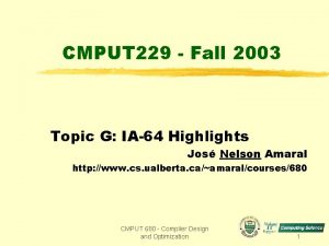 CMPUT 229 Fall 2003 Topic G IA64 Highlights