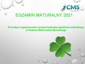 EGZAMIN MATURALNY 2021 Procedury organizowania i przeprowadzania egzaminu