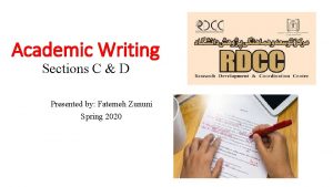 Academic Writing Sections C D Presented by Fatemeh