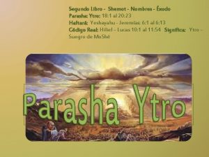 Segundo Libro Shemot Nombres xodo Parasha Ytro 18