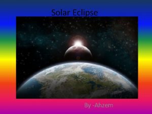 Solar Eclipse By Ahzem What Is A Solar