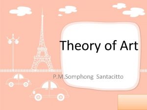 Theory of Art P M Somphong Santacitto What