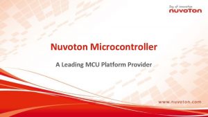 Nuvoton Microcontroller A Leading MCU Platform Provider Outline