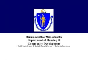 Commonwealth of Massachusetts Department of Housing Community Development