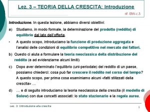 Lez 3 TEORIA DELLA CRESCITA Introduzione rif BWc
