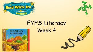 EYFS Literacy Week 4 Phonics Session 4 Phonics