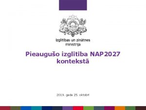 Pieauguo izgltba NAP 2027 kontekst 2019 gada 25