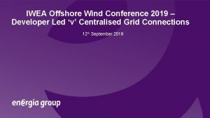 IWEA Offshore Wind Conference 2019 Developer Led v