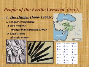 People of the Fertile Crescent I The Hittites