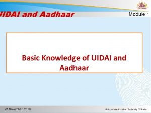 UIDAI and Aadhaar Module 1 Basic Knowledge of