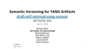 Semantic Versioning for YANG Artifacts draftietfnetmodyangsemver NETMOD WG