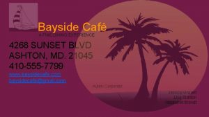 Bayside Caf A FINE DINING EXPERIENCE 4268 SUNSET