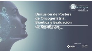 Discusin de Posters de Oncogeriatra Biotica y Evaluacin