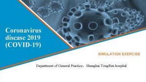 Coronavirus disease 2019 COVID19 SIMULATION EXERCISE Department of