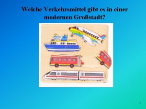 Welche Verkehrsmittel gibt es in einer modernen Grostadt