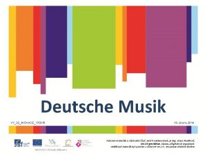 Deutsche Musik VY32INOVACE170315 19 nora 2014 Autorem materilu