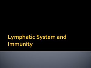 Lymphatic System and Immunity Extracellular Fluid 1 2