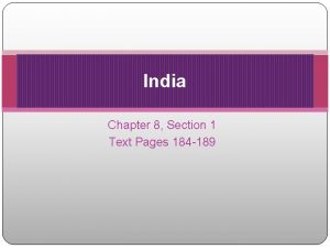 India Chapter 8 Section 1 Text Pages 184