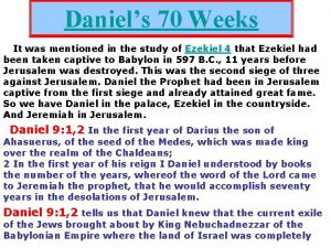Daniels 70 Weeks It was mentioned in the