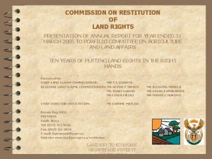 COMMISSION ON RESTITUTION OF LAND RIGHTS PRESENTATION OF