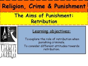 Religion Crime Punishment The Aims of Punishment Retribution