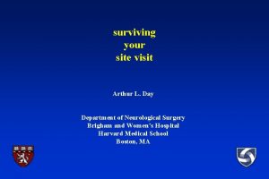 surviving your site visit Arthur L Day Department