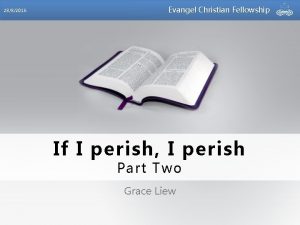 2882016 Evangel Christian Fellowship If I perish I