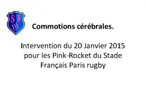 Commotions crbrales Intervention du 20 Janvier 2015 pour