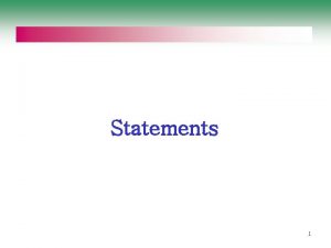 Statements 1 Statements Concurrent Statement Concurrent Signal Assignment