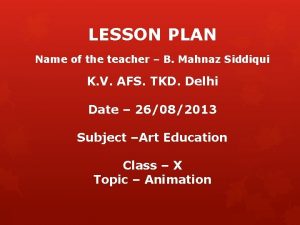 LESSON PLAN Name of the teacher B Mahnaz