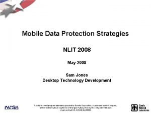 Mobile Data Protection Strategies NLIT 2008 May 2008