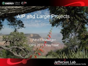 AIP and Large Projects Arne Freyberger OPS 2015
