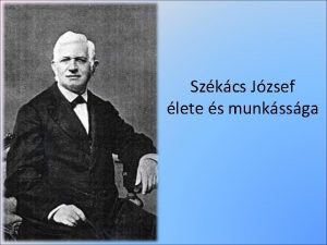 Szkcs Jzsef lete s munkssga lete Szkcs Jzsef