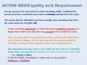 ACTUS REUS guilty act Requirement For any person