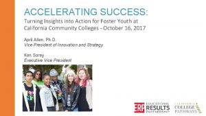 ACCELERATING SUCCESS Turning Insights into Action for Foster
