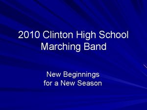 2010 Clinton High School Marching Band New Beginnings