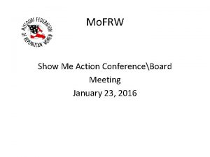 Mo FRW Show Me Action ConferenceBoard Meeting January