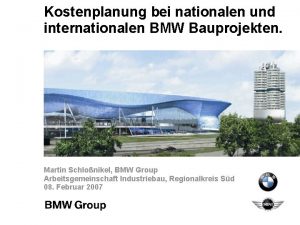 Kostenplanung bei nationalen und internationalen BMW Bauprojekten Martin