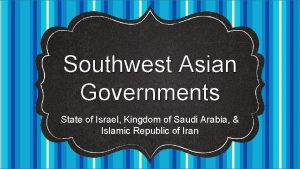 Southwest Asian Governments State of Israel Kingdom of