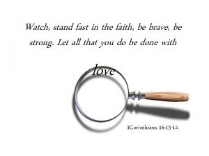 Watch stand fast in the faith be brave