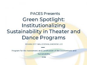 PACES Presents Green Spotlight Institutionalizing Sustainability in Theater