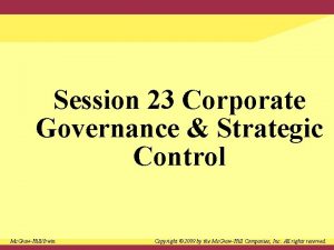 Session 23 Corporate Governance Strategic Control Mc GrawHillIrwin