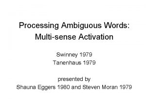 Processing Ambiguous Words Multisense Activation Swinney 1979 Tanenhaus