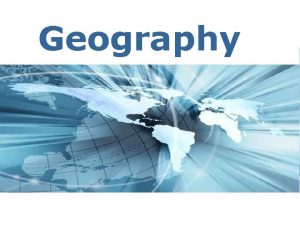 Geography Page 1 Absolute and Relative Location Page